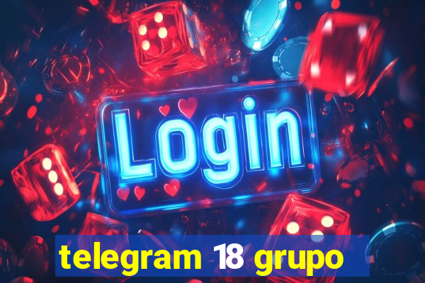 telegram 18 grupo